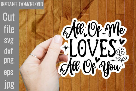 All of Me Loves All of You SVG Cut File