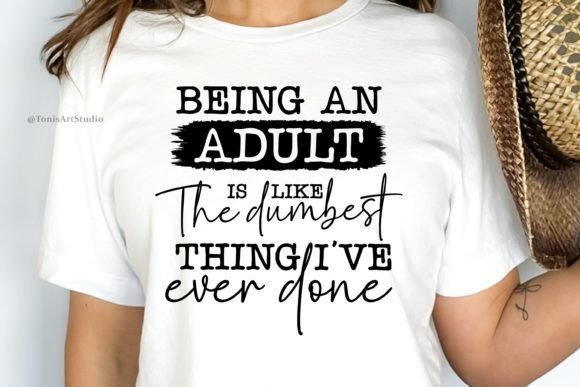 Being an Adult SVG PNG DXF, Sarcastic