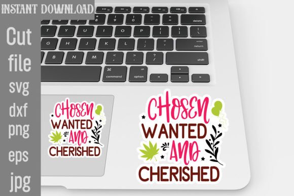 Chosen Wanted and Cherished SVG Stickers