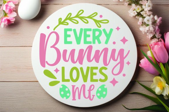 Every Bunny Loves Me