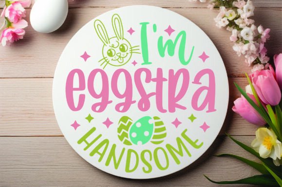 .I m Eggstra Handsome