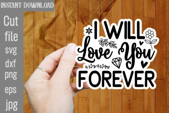 I Will Love You Forever SVG Cut File