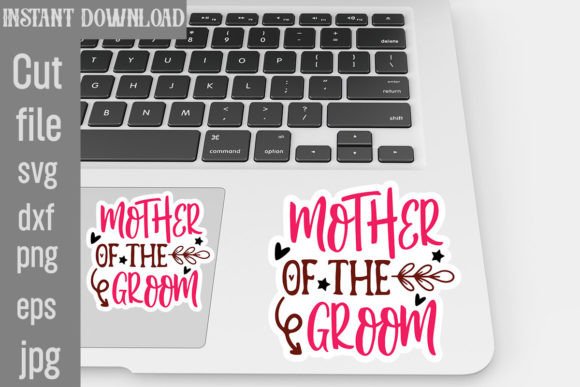 Mother of the Groom SVG Stickers