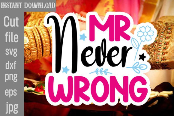 Mr Never Wrong SVG Cut File