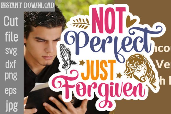 Not Perfect Just Forgiven SVG Cut File