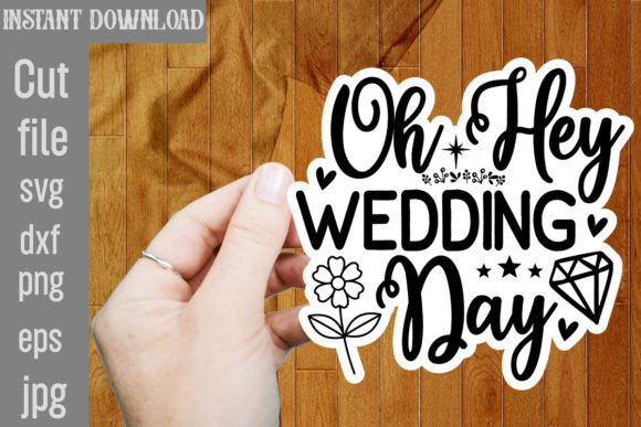 Oh Hey Wedding Day SVG Cut File