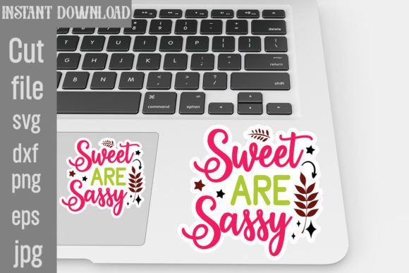Sweet Are Sassy SVG Stickers