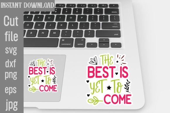 The Best is Yet to Come SVG Stickers