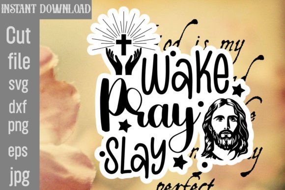 Wake Pray Slay SVG Cut File