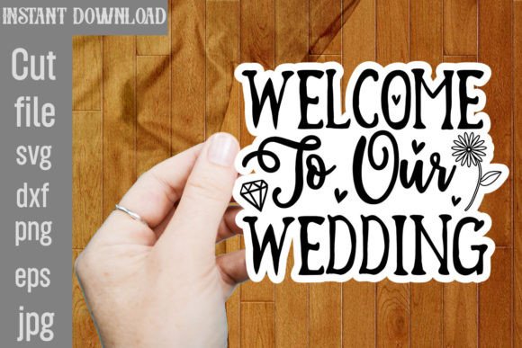 Welcome to Our Wedding SVG Cut File